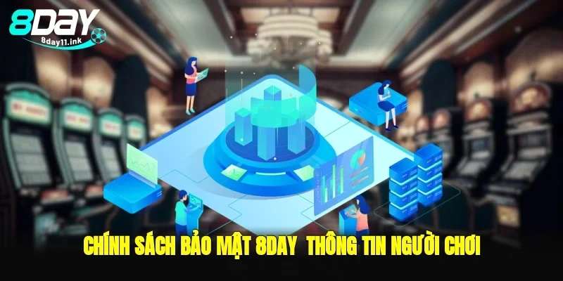 chính sách bảo mật 8day  thông tin người chơi