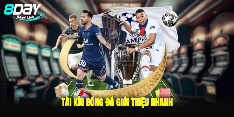 Tài xỉu bóng đá giới thiệu nhanh